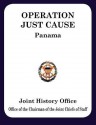 Operation JUST CAUSE: The Planning and Execution of Joint Operations in Panama - Ronald H. Cole