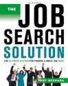 The Job Search Solution: The Ultimate System for Finding a Great Job Now! - Tony Beshara