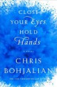 Close Your Eyes, Hold Hands - Chris Bohjalian