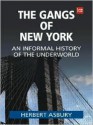 The Gangs of New York - Herbert Asbury