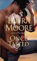 Once Tasted - Laura Moore