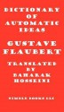 Dictionary of Automatic Ideas: A New Translation Bringing Flaubert Into the 21st Century - W. Frederick Zimmerman, Gustave Flaubert, Baharak Hosseini