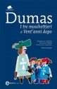 I tre moschettieri e Vent'anni dopo - Luca Premi, Francesco Perfetti, Alexandre Dumas