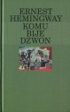 Komu bije dzwon - Ernest Hemingway