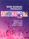 Bone Marrow Pathology - Barbara J. Bain, David M. Clark, Irvin A. Lampert, Bridget S. Wilkins