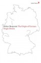 The Origin of German Tragic Drama (Verso Radical Thinkers) - Walter Benjamin, John Osborne, George Steiner