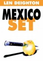 Mexico Set - Len Deighton, Robert Whitfield