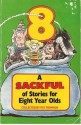 A Sackful of Stories for Eight Year Olds - Pat Thomson, Paddy Mounter, Phillipa Pearce, Michael Rosen, Rosemary Sutcliff, Joan Aiken, Ruth Ainsworth, Peter Dickinson, Winifred Finlay, Terry Jones, Sheila Lavelle, Penelope Lively, Ruth Michaelis-Jena, Rudyard Kipling