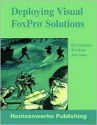 Deploying Visual FoxPro Solutions - Rick Schummer, Sally J. Guenette, Rick Borup, Jacci Adams, Andrew MacNeill