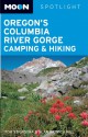 Moon Spotlight Oregon's Columbia River Gorge Camping & Hiking - Tom Stienstra, Sean Patrick Hill