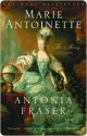 Marie Antoinette: The Journey - Antonia Fraser