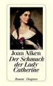 Der Schmuck der Lady Catherine : Roman - Joan Aiken, Renate Orth-Guttmann, Renate Orth- Guttmann