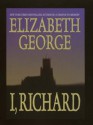 I, Richard - Elizabeth George