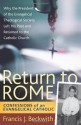 Return to Rome: Confessions of an Evangelical Catholic - Francis J. Beckwith