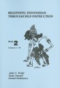 Beginning Indonesian Through Self-Instruction, Book 2 [Lessons 1 - 15] - John U. Wolff