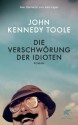 Die Verschwörung Der Idioten - John K Toole, Alex Capus