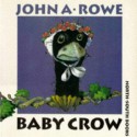 Baby Crow - John A. Rowe