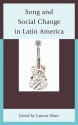 Song and Social Change in Latin America - Lauren E. Shaw, Carmelo Esterrich, John R. Baldwin, Phillip J. Chidester