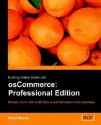 Building Online Stores with osCommerce: Professional Edition: Learn how to design, build, and profit from a sophisticated online business. - David Mercer