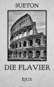 Die Flavier (Kaiserbiographien) (German Edition) - Sueton, Adolf Stahr