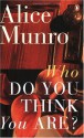 Who Do You Think You Are? - Alice Munro