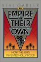 An Empire of Their Own: How the Jews Invented Hollywood - Neal Gabler