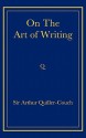 On the Art of Writing - Arthur Quiller-Couch