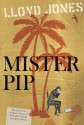 Mister Pip - Lloyd Jones