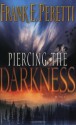 Piercing the Darkness - Frank Peretti