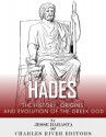 Hades: The History, Origins, and Evolution of the Greek God - Jesse Harasta