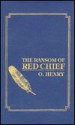 The Ransom of Red Chief - O. Henry