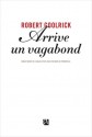 Arrive un vagabond - Robert Goolrick, Marie de Prémonville