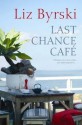 Last Chance Cafe - Liz Byrski