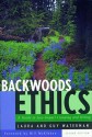 Backwoods Ethics: A Guide to Low-Impact Camping and Hiking - Laura Waterman, Guy Waterman