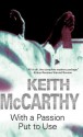 With a Passion Put to Use - Keith McCarthy