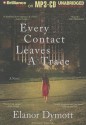 Every Contact Leaves a Trace - Elanor Dymott, Simon Vance