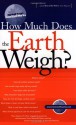 How Much Does the Earth Weigh (Marshall Brain's How Stuff Works) - Marshall Brain