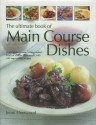 The Ultimate Book of Main Course Dishes: A Complete Guide to Home-Cooked Food for All Your Main Meals, with 340 Step-By-Step Recipes - Jenni Fleetwood