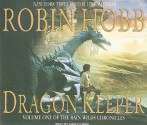 Dragon Keeper (Rain Wilds Chronicles, #1) - Robin Hobb, Flosnik Anne, Anne Flosnik