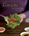 The Kimchi Chronicles: Korean Cooking for an American Kitchen - Marja Vongerichten, Jean Georges Vongerichten