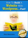 How To Build A Website With Wordpress...Fast! (Read2Learn Guides) - Kent Mauresmo, Anastasiya Petrova