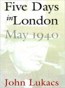 Five Days in London: May 1940 (MP3 Book) - John A. Lukacs, Geoffrey Howard