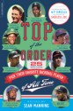 Top of the Order: 25 Writers Pick Their Favorite Baseball Player of All Time - Sean Manning