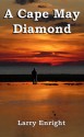 A Cape May Diamond - Larry Enright