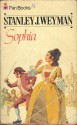 Sophia - Stanley John Weyman