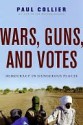 Wars, Guns, and Votes - Paul Collier