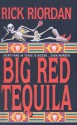 Big Red Tequila - Rick Riordan