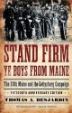 Stand Firm Ye Boys from Maine: The 20th Maine and the Gettysburg Campaign - Thomas A. Desjardin