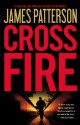 Cross Fire (Alex Cross, #17) - James Patterson