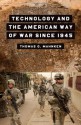 Technology and the American Way of War Since 1945 - Thomas G. Mahnken